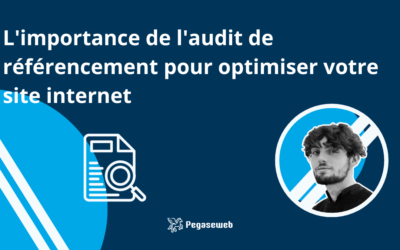 L’importance de l’audit de référencement pour optimiser votre site internet