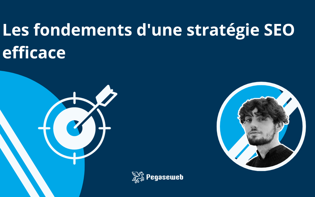 Stratégie SEO : Les fondements d’une stratégie efficace pour la création de site web