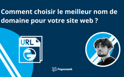 Comment choisir le meilleur nom de domaine pour votre site web