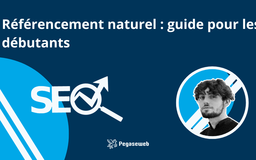 Référencement naturel : fondamentaux et guide pour les débutants