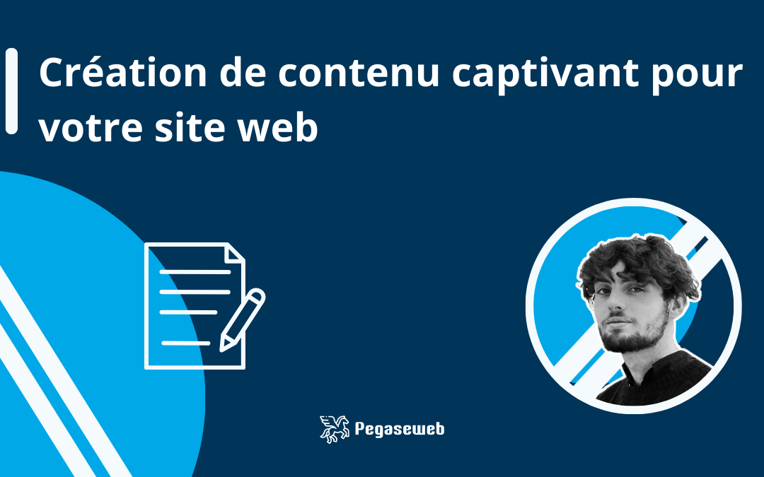 Comment rédiger du contenu captivant pour votre site web ?