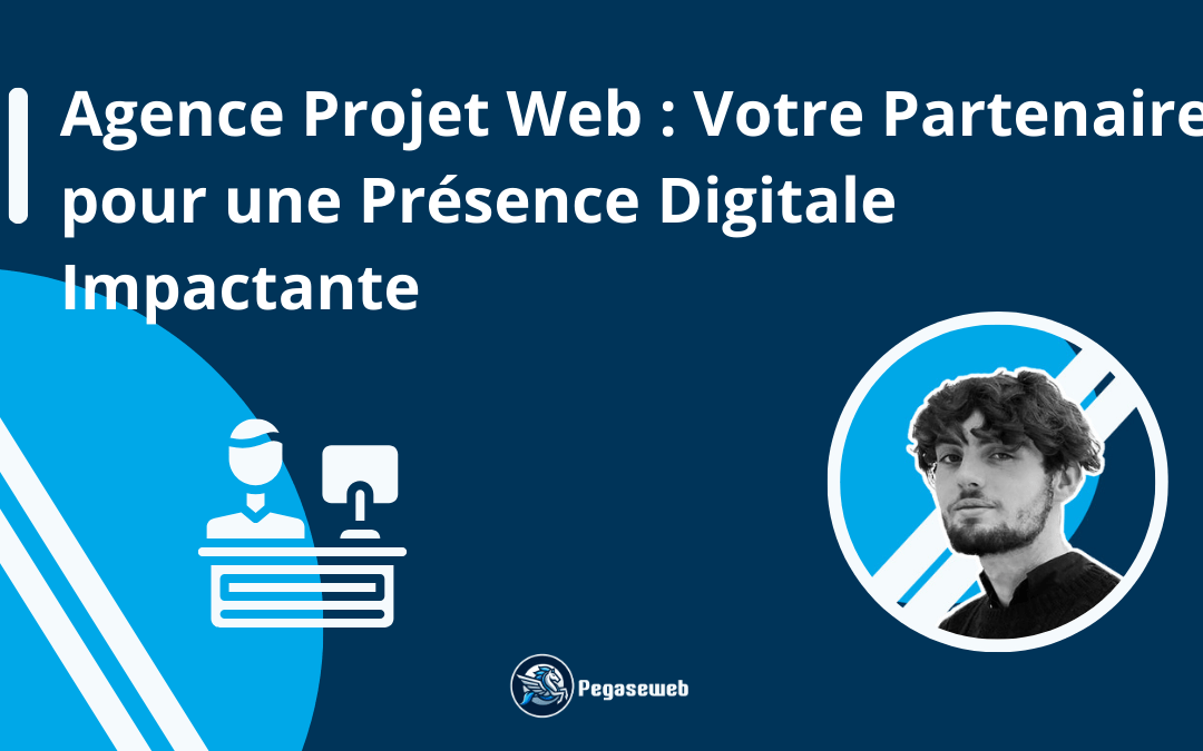 Agence projet web : Votre partenaire pour une présence digitale impactante