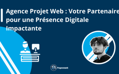 Agence Projet Web : Votre Partenaire pour une Présence Digitale Impactante