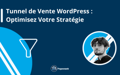 Tunnel de Vente WordPress : Optimisez Votre Stratégie pour Maximaliser les Conversions