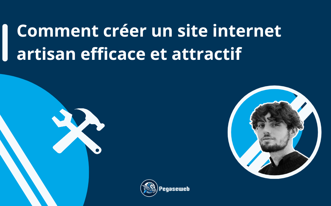 Comment créer un site internet artisan efficace et attractif