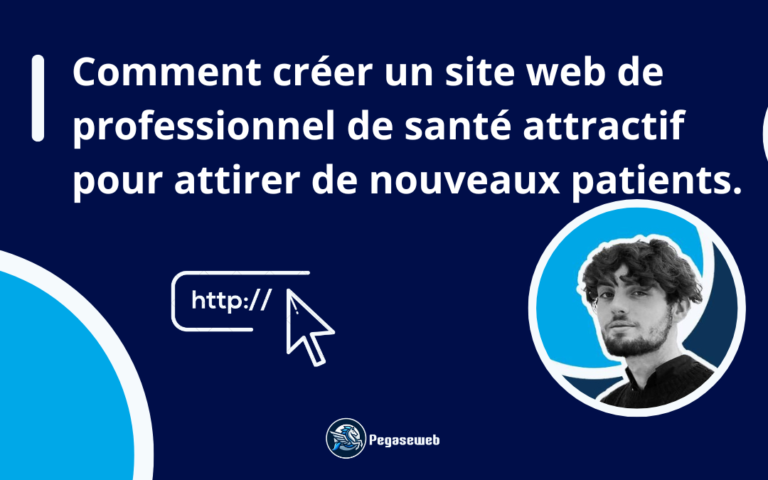 Comment créer un site internet de professionnel de santé optimisé et attractif ?