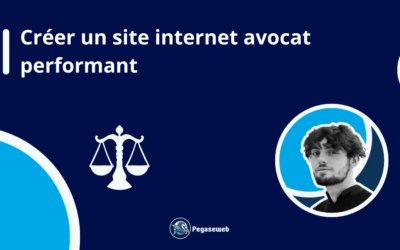 Créer un site internet avocat performant : Attirer et fidéliser vos clients